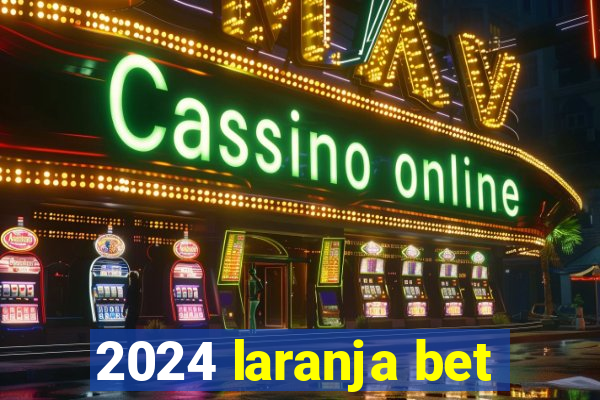 2024 laranja bet